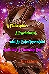 A Philosopher, A Psychologist, and An ExtraTerrestrial Walk i... by Jass Richards