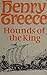 Hounds of the King by Henry Treece
