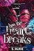 How The Heart Breaks
