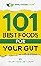 Healthy Gut Now: 101 Best F...