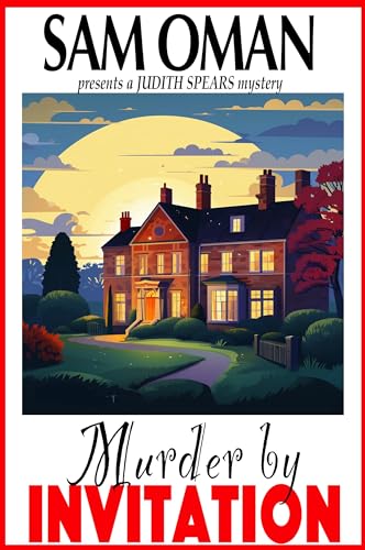 MURDER BY INVITATION: A gripping cozy English crime mystery full of twists (Judith Spears Book 1) (A Judith Spears Mystery)