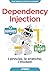 Dependency Injection: I principi, le pratiche, i modelli (Italian Edition)