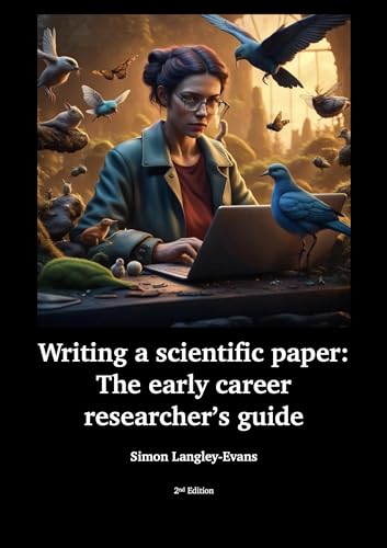 Writing a Scientific Paper: The Early Career Researcher’s Guide. (Kindle Edition)