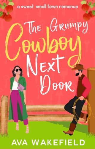 The Grumpy Cowboy Next Door (The Sugar Plum Series)