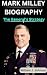 MARK MILLEY BIOGRAPHY: The ...