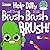 Help Dilly Brush Brush Brush! by Suzanne T. Christian
