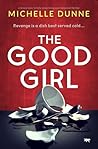 The Good Girl by Michelle Dunne