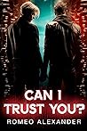 Can I Trust You? by Romeo Alexander