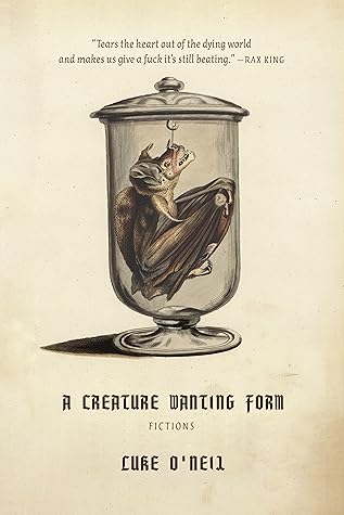 A Creature Wanting Form