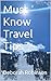 Must Know Travel Tips
