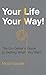 Your Life Your Way! : The G...