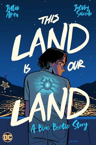 This Land Is Our Land: A Blue Beetle Story (Paperback)