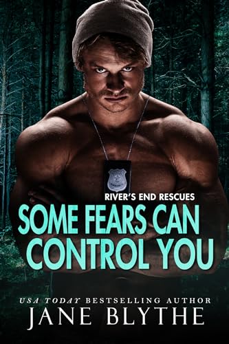 Some Fears Can Control You (River's End Rescues #3)