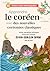 Apprendre le coréen avec des nouvelles coréennes classiques (fichiers audio téléchargeables et textes parallèles bilingues français-coréen) (French Edition)