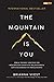 The Mountain is You