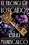 El trono de los caídos by Kerri Maniscalco