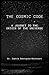 THE COSMIC CODE: A Journey to the Origin of the Universe (Cutting-Edge Sciences)