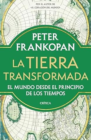 La Tierra transformada: El mundo desde el principio de los tiempos (Serie Mayor) (Spanish Edition)