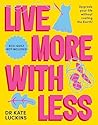 Live More with Less: Upgrade your life without costing the Earth! Book cover for Live More with Less: Upgrade your life without costing the Earth!