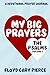 My Big Prayers: The Psalms, Part 1: Help Your Child Develop a Heart for God