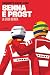 Senna e Prost. La sfida infinita