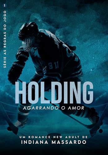 HOLDING: agarrando o amor (AS REGRAS DO JOGO Livro 1) (Portuguese Edition)