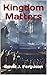 Kingdom Matters by David J. Ferguson