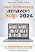 Self Publishing To Amazon KDP In 2024 - A Beginners Guide To Selling E-books, Audiobooks & Paperbacks On Amazon, Audible & Beyond