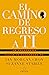 El camino de regreso a ti by Ian Morgan Cron