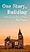 One Story, Building: A Memo...