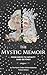 The Mystic Memoir: From Mir...