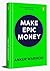Make Epic Money