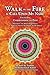 Walk in the Fire & Call Upon My Name: Volume One: Understanding the Path