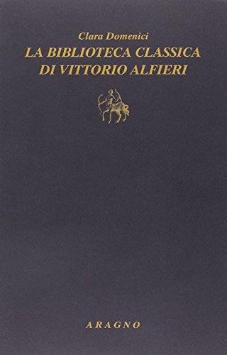 La biblioteca classica di Vittorio Alfieri (Paperback)