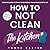 How to Not Clean the Kitchen  by Tamra Carter