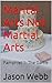 Marital Arts Not Martial Arts by Jason Webb