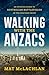Walking with the Anzacs: An...