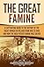 The Great Famine by Captivating History The Great Famine by Captivating History