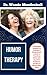 HUMOR THERAPY: Unleashing Laughter for Healing, A Comprehensive Guide to Transform Stress into Joy, Boost Resilience, and Elevate Mental Well-being