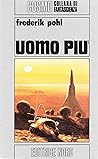 Uomo più by Frederik Pohl