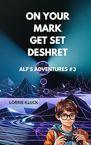 On Your Mark, Get Set, Deshret: Alf's Adventures Book #3