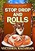Stop, Drop and Rolls: A Lau...