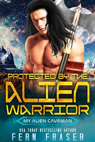 Protected by the Alien Warrior (My Alien Caveman #6)