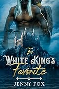 The White King's Favorite (The Dragon Empire Saga, #2)