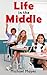 Life in the Middle: Humorou...