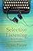 Selective Listening by Brian Paone Selective Listening by Brian Paone