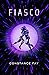 Fiasco (Uncharted Hearts, #2)