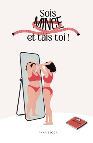 Sois mince et tais-toi ! (French Edition)