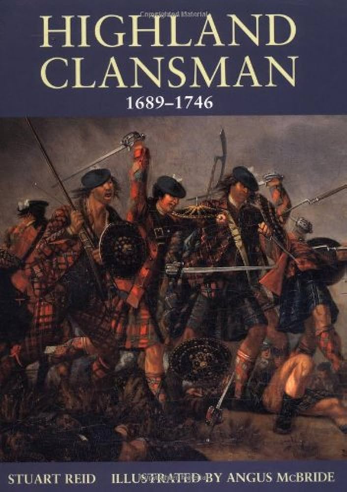 Highland Clansman 1689-1746 (Osprey Warrior, #21)