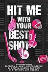 Hit Me With Your Best Shot by Saffron A. Kent
